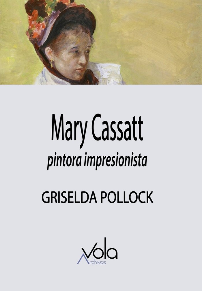 Mary Cassatt - pintora impresionista, de Pollock, Griselda | portada del libro