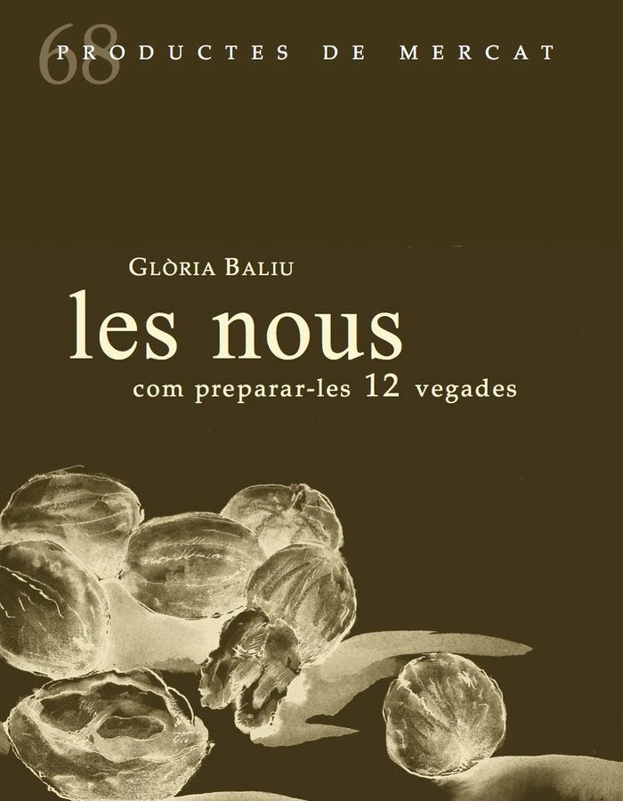 Les nous, com preparar-les 12 vegades, de Baliu, Gl÷ria | portada del libro