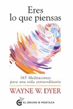 Eres lo que piensas, de Wayne W. Dyer | portada del libro