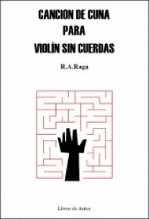 Canción de cuna para violín sin cuerdas, de Alabau Raga, Ramón | portada del libro