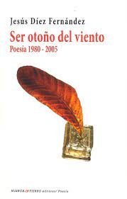 Ser otoño del viento, de Díez Fernández, Jesús | portada del libro