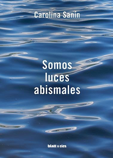 Somos luces abismales, de Sanín, Carolina | portada del libro