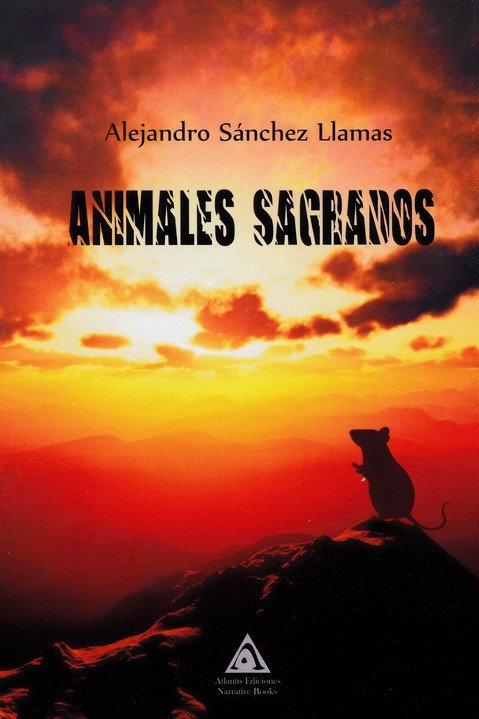Animales sagrados, de Sánchez Llamas, Alejandro | portada del libro