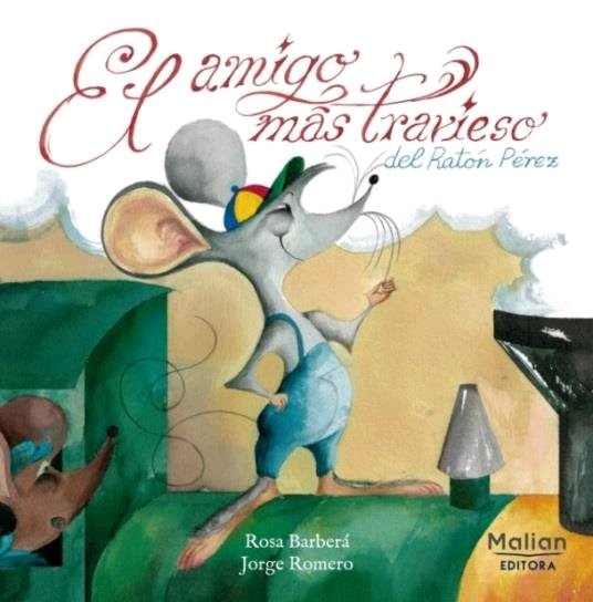 EL AMIGO MÁS TRAVIESO DEL RATÓN PÉREZ, de BARBERÁ MOLINA, ROSA | portada del libro