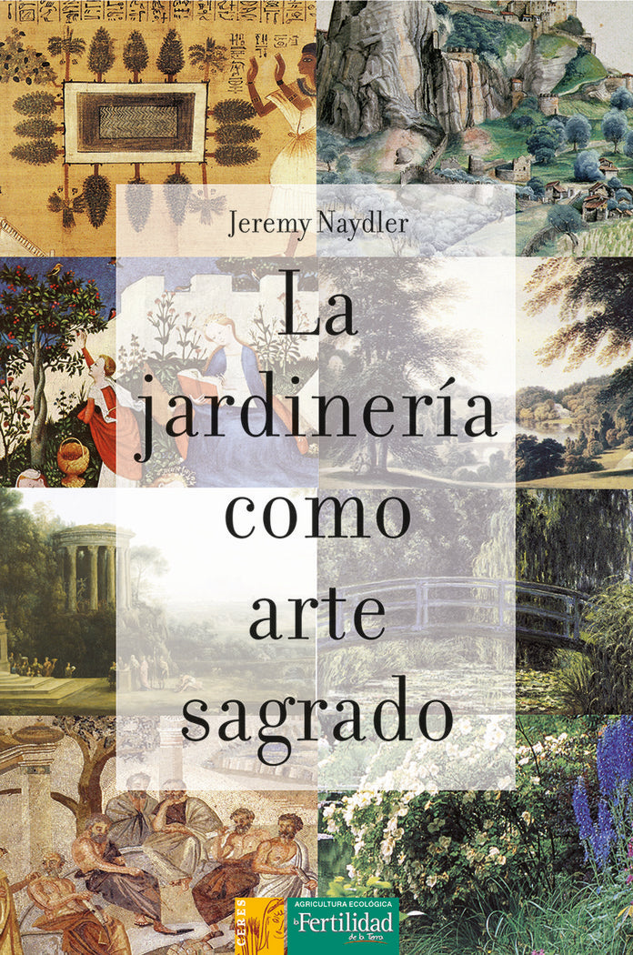La jardinería como arte sagrado, de Naydler, Jeremy | portada del libro