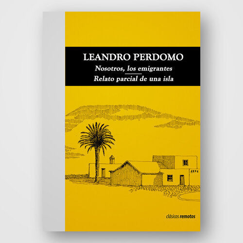 NOSOTROS, LOS EMIGRANTES, de PERDOMO, LEANDRO | portada del libro