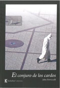 EL CONJURO DE LOS CARDOS, de PETIZZELLI, JOHN | portada del libro