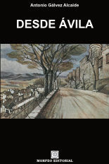 DESDE AVILA, de GALVEZ ALCAIDE, ANTONIO | portada del libro