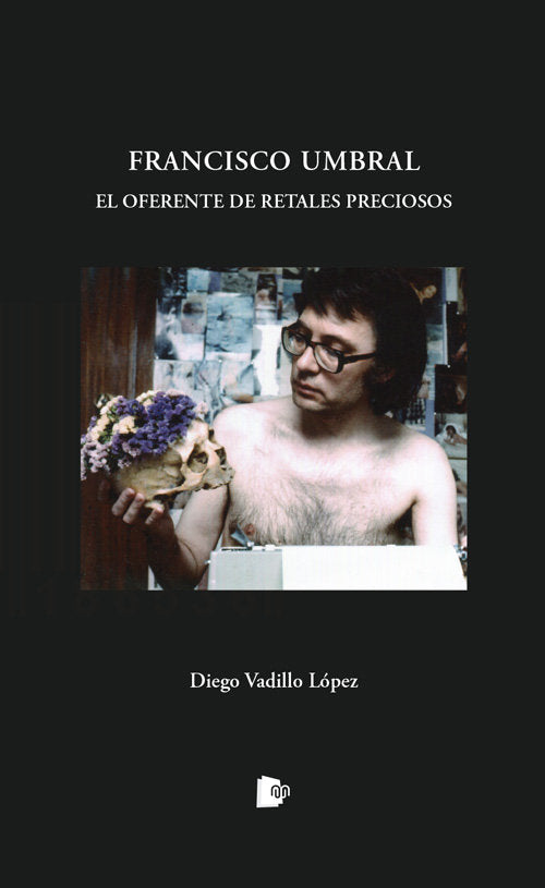 FRANCISCO UMBRAL. EL OFERENTE DE RETALES PRECIOSOS, de Vadillo López | portada del libro