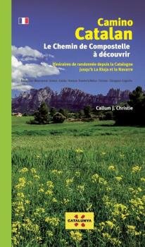 Camino Catalan. Le Chemin de Compostelle à découvrir, de J. Christie, Callum | portada del libro
