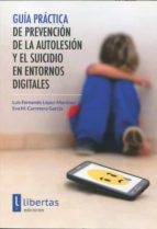 GUIA PRACTICA DE PREVENCION DE LA AUTOLESION Y EL SUICIDIO E, de Luís Fernando López Martínez | portada del libro