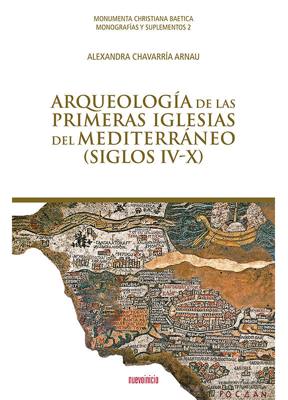 ARQUEOLOGIA DE LAS PRIMERAS IGLESIAS DEL MEDITERRANEO, de CHAVARRIA ARNAU, ALEXANDRA | portada del libro