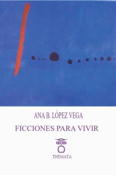 FICCIONES PARA VIVIR, de LOPEZ VEGA, ANA B | portada del libro
