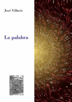La palabra, de JOSE VILLACIS | portada del libro