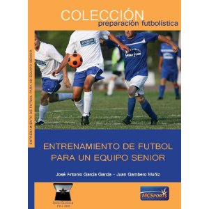 ENTRENAMIENTO DE FUTBOL PARA UN EQUIPO SENIOR, de GARCIA GARCIA | portada del libro