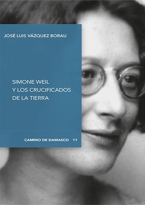 SIMONE WEIL Y LOS CRUCIFICADOS DE LA TIERRA, de VAZQUEZ BORAU | portada del libro