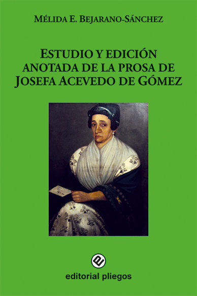 ESTUDIO Y EDICION ANOTADA DE LA PROSA DE JOSEFA ACEVEDO DE G, de BEJARANO SANCHEZ, MELIDA E. | portada del libro