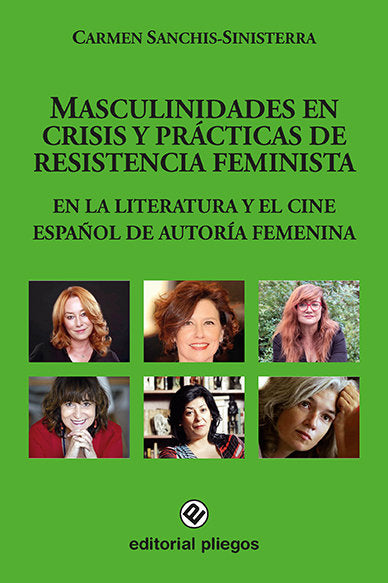 Masculinidades en crisis y prácticas de resistencia feminista en la literatura y el cine español de, de Sanchis Sinisterra, C