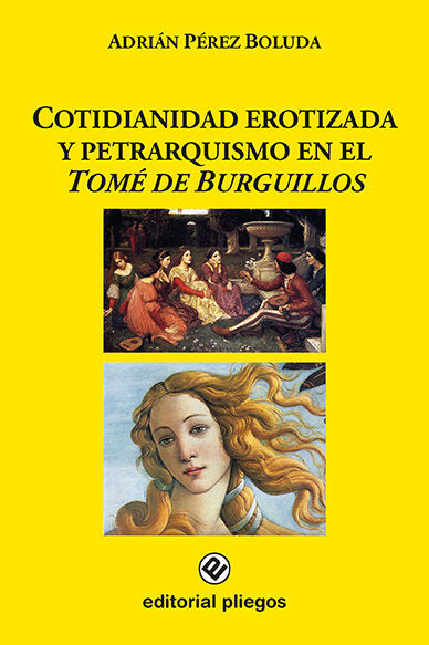 Cotidianidad erotizada y petrarquismo en el Tomé de Burguillos, de Pérez Boluda, Adrián | portada del libro