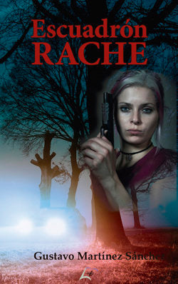 ESCUADRON RACHE, de MARTINEZ SANCHEZ, GUSTAVO | portada del libro