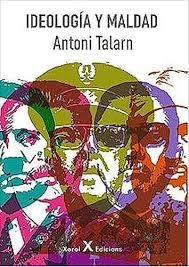 IDEOLOGIA Y MALDAD, de ANTONI TALARN | portada del libro