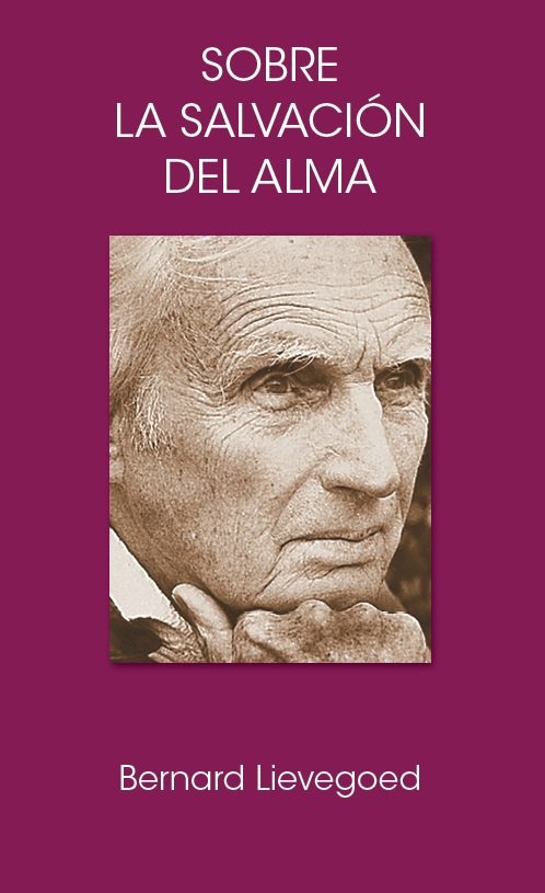 SOBRE LA SALVACION DEL ALMA (N.E), de BERNARD LIEVEGOED | portada del libro