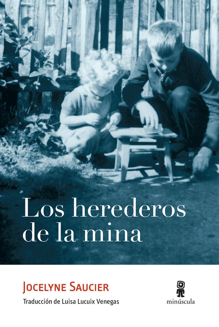 Los herederos de la mina, de Saucier, Jocelyne | portada del libro