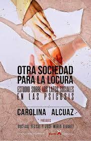 OTRA SOCIEDAD PARA LA LOCURA, de CAROLINA ALCUAZ | portada del libro