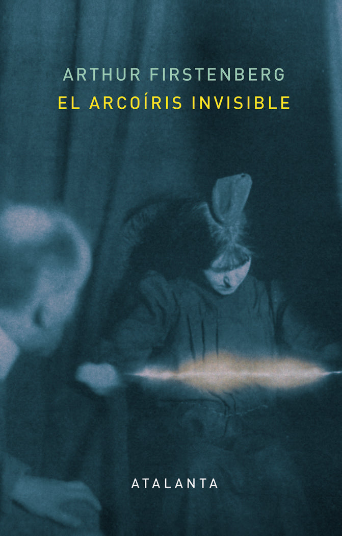 EL ARCOIRIS INVISIBLE, de ARTHUR FIRSTENBERG | portada del libro