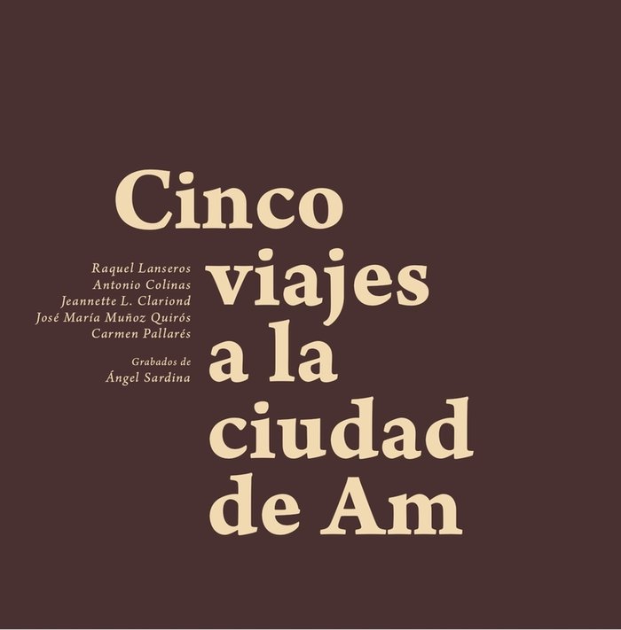 Cinco viajes a la ciudad de Am, de L. Clariond, Jeannette | portada del libro
