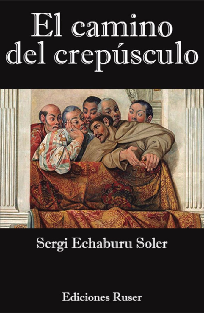 El camino del crepúsculo, de Echaburu Soler, Sergi | portada del libro