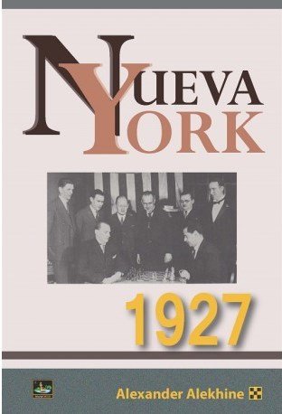 NUEVA YORK, 1927, de ALEKHINE, ALEXANDER | portada del libro
