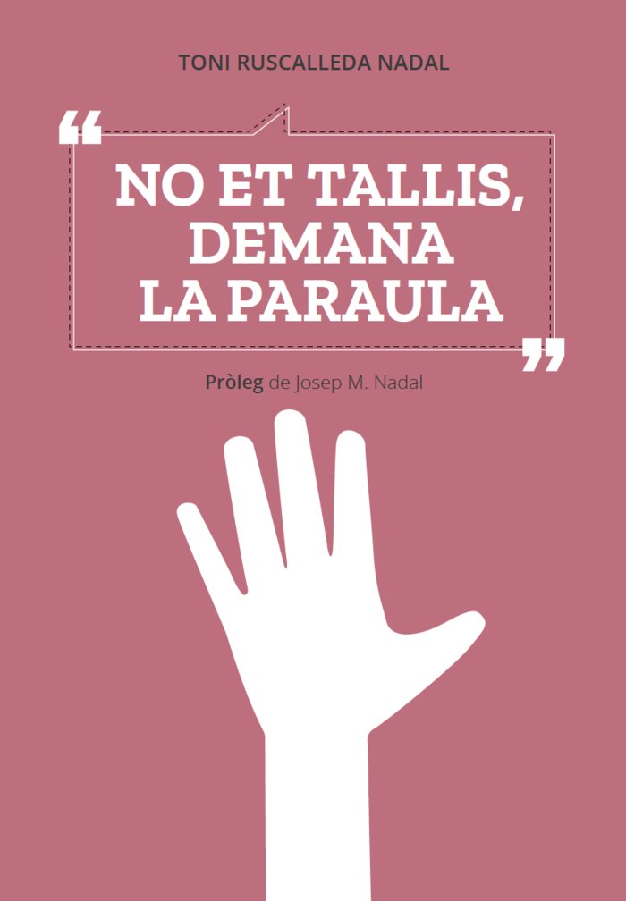 No et tallis, demana la paraula, de Nadal Ruscalleda, Toni | portada del libro