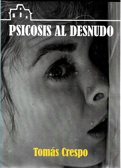 PSICOSIS AL DESNUDO, de CRESPO,TOMAS | portada del libro