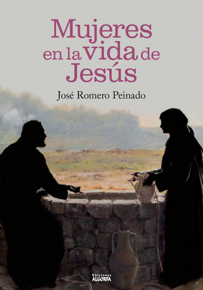 Mujeres en la vida de Jesús, de Romero Peinado, José | portada del libro
