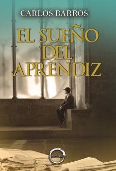 EL SUEÑO DEL APRENDIZ, de BARROS, CARLOS | portada del libro