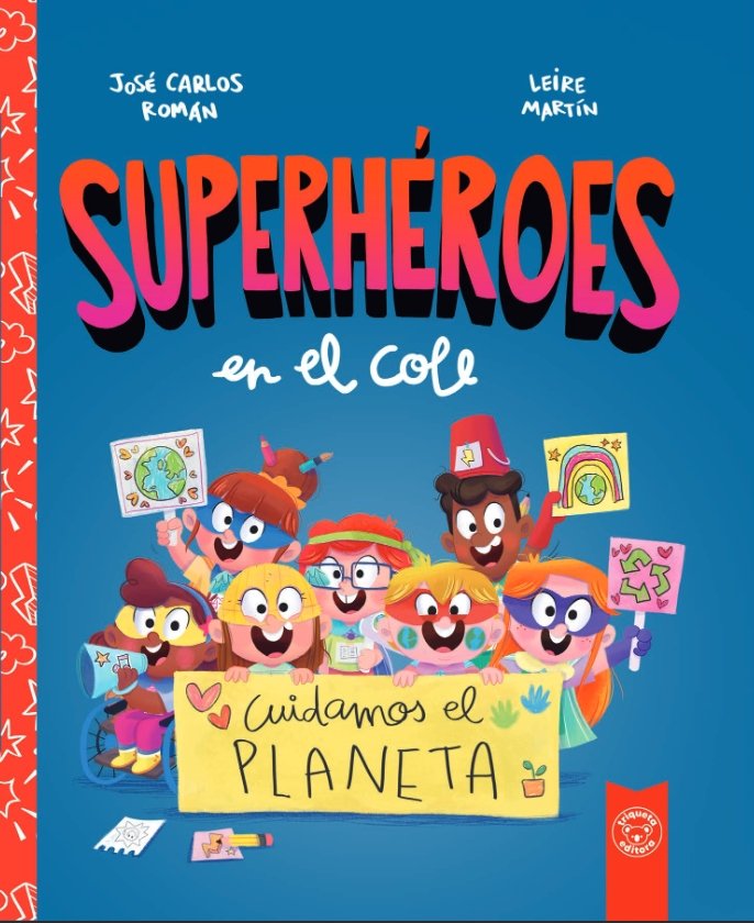 SUPERHEROES EN EL COLE. CUIDAMOS EL PLANETA, de ROMAN, JOSE CARLOS | portada del libro