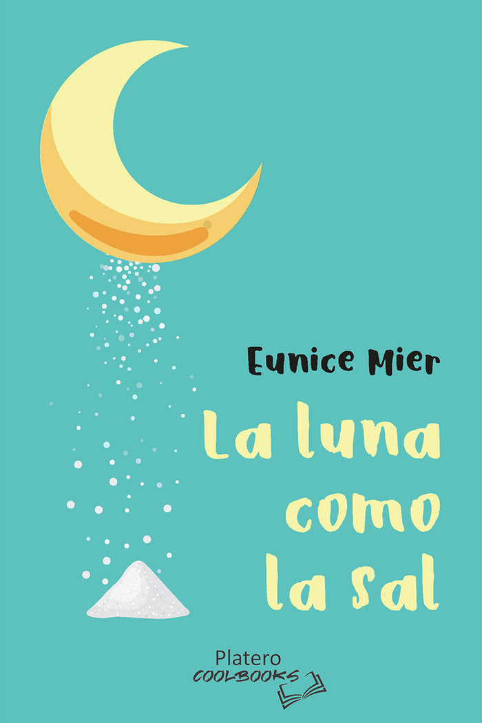 LA LUNA COMO LA SAL, de MIER, EUNICE | portada del libro