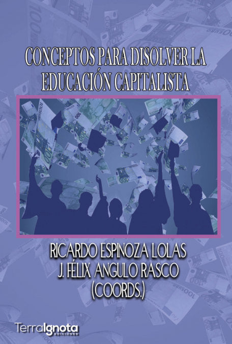 Conceptos para disolver la educación capitalista, de Angulo Rasco, J. Félix | portada del libro