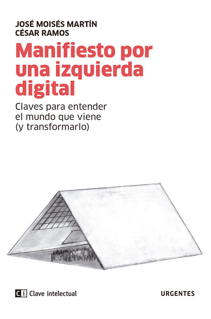 Manifiesto por una izquierda digital, de Martín Carretero, José Moisés | portada del libro