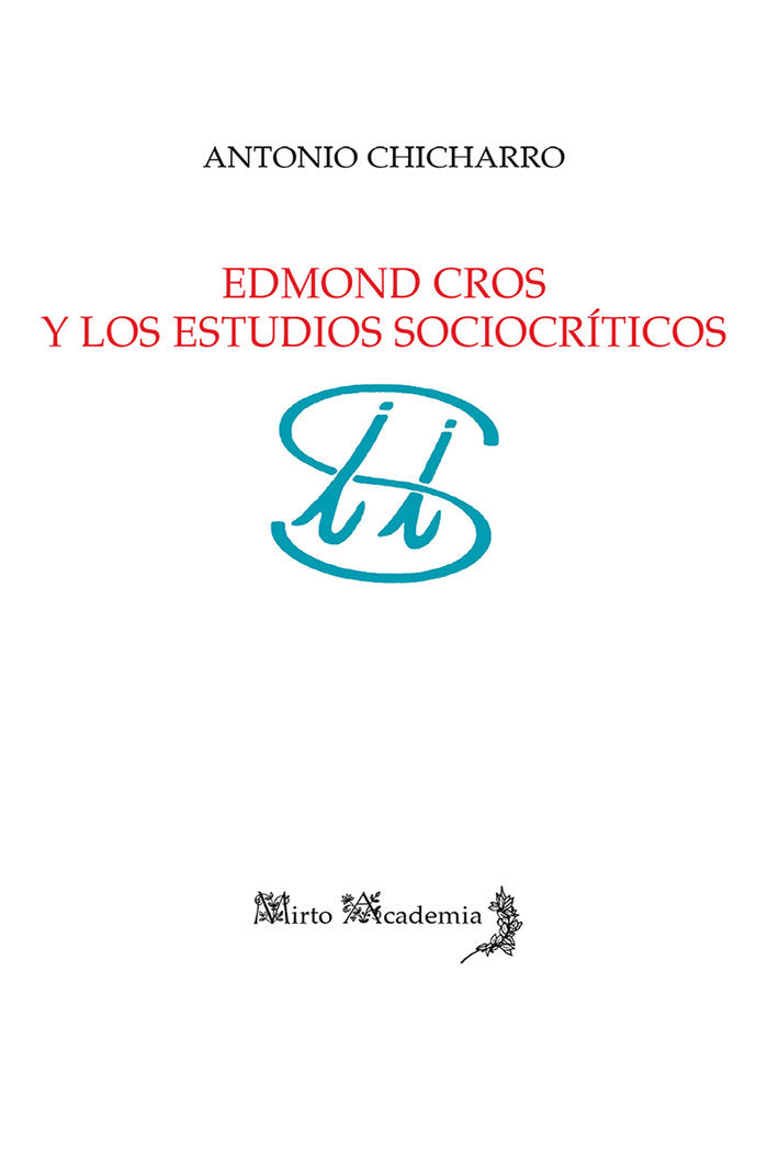 Edmond Cros y los estudios sociocríticos, de Chicharro Chamorro, Antonio | portada del libro