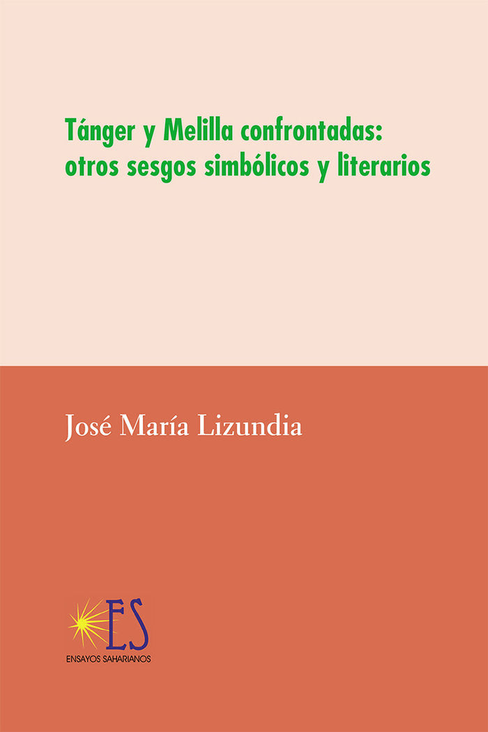 Tánger y Melilla confrontadas: otros sesgos simbólicos y literarios, de Lizundia Zamalloa, José María | portada del libro