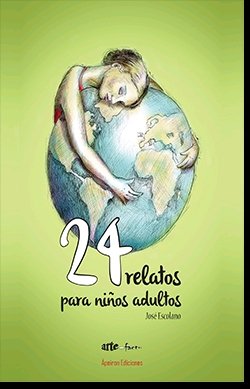 24 relatos para niños adultos, de Escolano Gil, José | portada del libro
