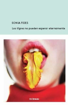 Los tigres no pueden esperar eternamente, de Fides, Sonia | portada del libro
