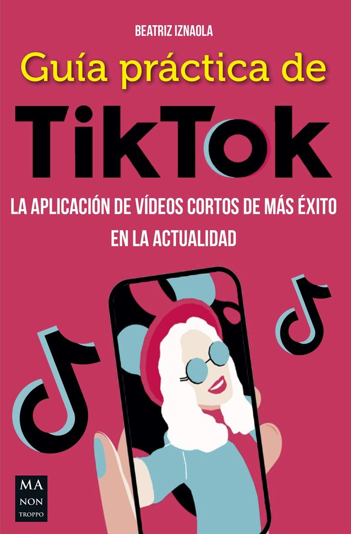 Guía práctica de TikTok, de Iznaola Duque, Beatriz | portada del libro