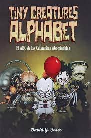 Tiny Creatures Alphabet. El ABC de las criaturas abominables, de G. Forés,David | portada del libro