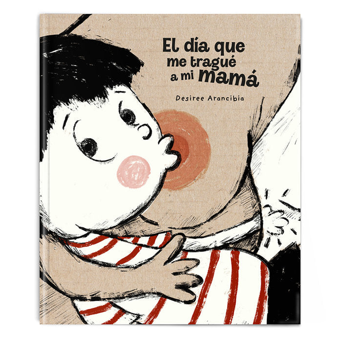 El día que me tragué a mi mamá, de Arancibia, Desiree | portada del libro