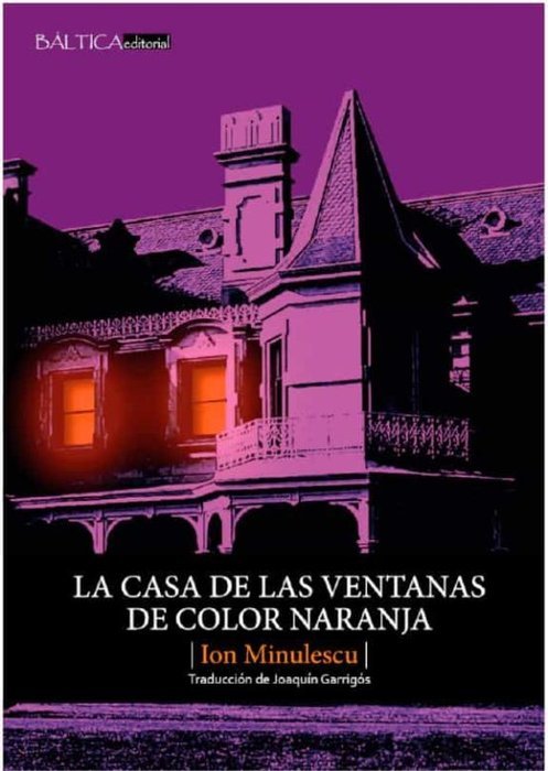 LA CASA DE LAS VENTANAS DE COLOR NARANJA, de MINULESCU, ION | portada del libro