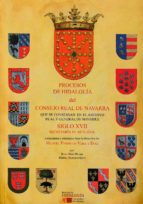 Procesos de Hidalguía del Consejo Real de Navarra que se conservan en el Archivo Real y General de N, de ROSA BUEY PLANO | po
