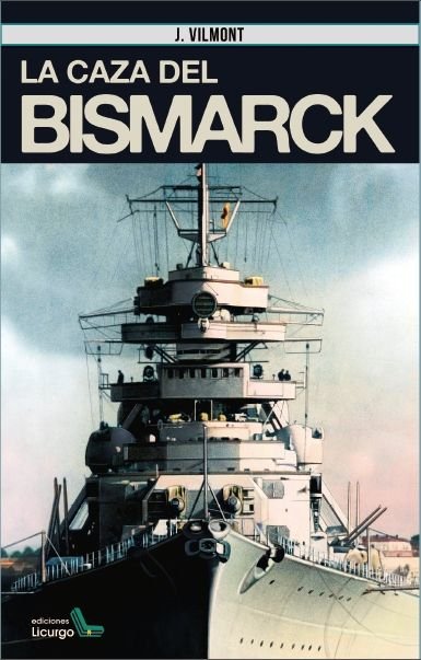 La caza del Bismarck, de González Belmonte, Juan | portada del libro